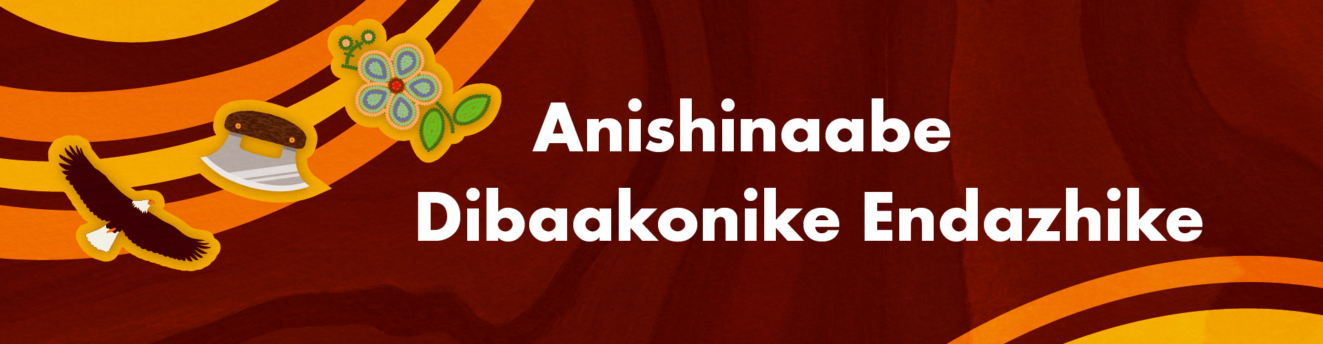 Anishinaabe Dibaakonike Endazhike