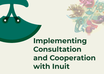 Implementing Consultation and Cooperation with Inuit
