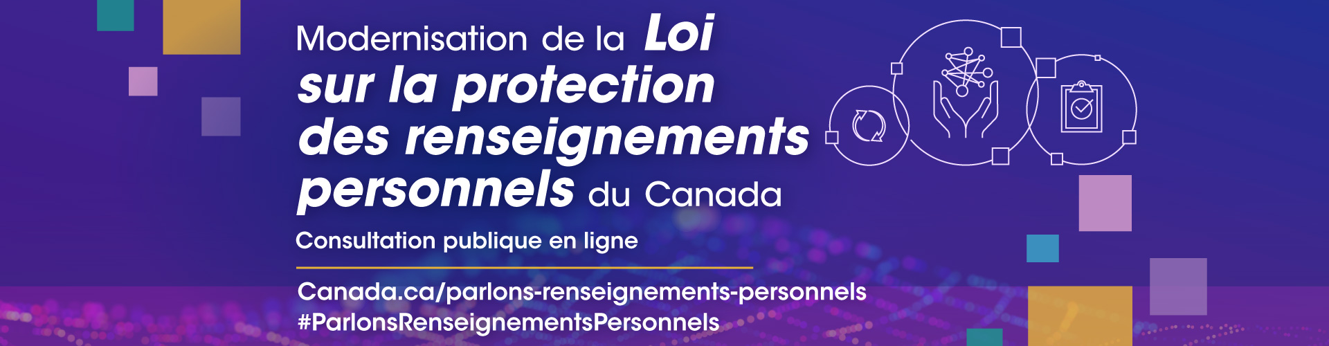 Modernisation de la Loi sur la protection des renseignements personnels – Consultation publique en ligne