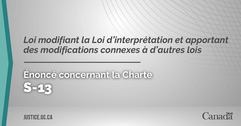 Projet de loi S-13 : Loi modifiant la Loi d’interprétation et apportant des modifications connexes à d’autres lois