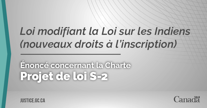 Projet de loi S-2&nbsp;: Loi modifiant la Loi sur les Indiens (nouveaux droits à l’inscription)