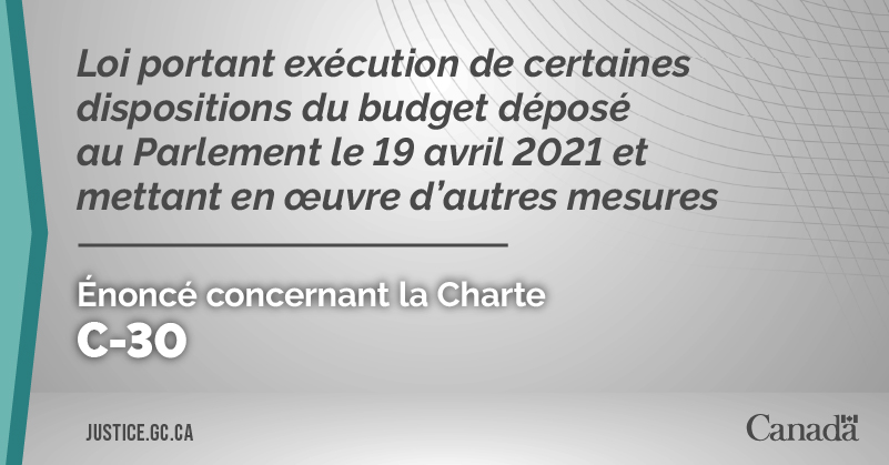 Projet de loi C-30 : Loi portant exécution de certaines dispositions du budget déposé au Parlement le 19 avril 2021 et mettant en œuvre d’autres mesures